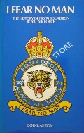 I Fear No Man - The Story of No. 74 (Fighter) Squadron Royal Flying Corps and Royal Air Force (The Tigers) by TIDY, Douglas